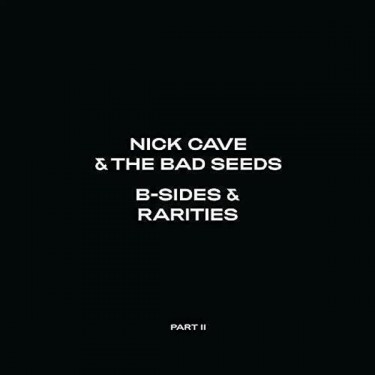 CAVE NICK & THE BAD SEEDS - B-SIDES & RARITIES: PART II -2CD DELUXE
