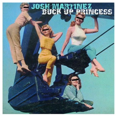 MARTINEZ, JOSH - BUCK UP PRINCESS
