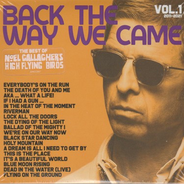 Gallagher's, Noel High Flying - Back The Way We Came: Vol. 1 (2011-2021)
