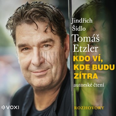 ETZLER, T. / ŠÍDLO, J. - KDO VÍ, KDE BUDU ZÍTRA