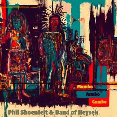 SHOENFELT, PHIL & BAND OF HEYSEK - MUMBO JUMBO GUMBO