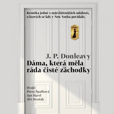 DONLEAVY, J. P. - DÁMA, KTERÁ MĚLA RÁDA ČISTÉ ZÁCHODKY