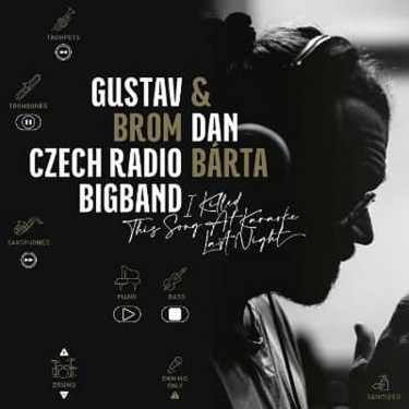 BÁRTA DAN & GUSTAV BROM CZECH RADIO BAND - I KILLED THIS SONG AT KARAOKE LAST NIGHT