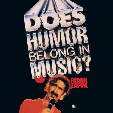 ZAPPA FRANK - DOES HUMOR BELONG IN MUSIC
