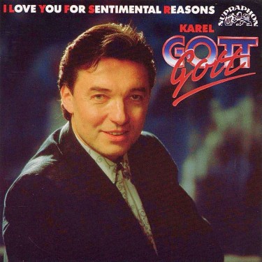 GOTT KAREL 30 - I LOVE YOU FOR SENTIMENTAL REASONS