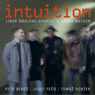 ŠMOLDAS QUARTET AND BOBBY WATSON - INTUITION