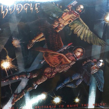 BUDGIE - IF I WERE BRITTANIA I´D WAIVE THE RULES