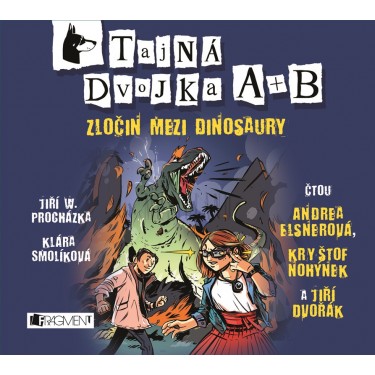 Tajná dvojka A + B - Zločin mezi dinosaury - Procházka, Jiří W. , Smolíková, Klára