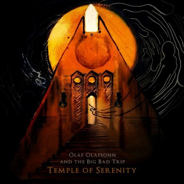 OLAF OLAFSONN AND THE BIG BAD TRIP - TEMPLE OF SERENITY