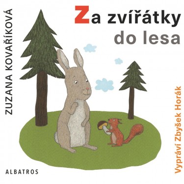 Za zvířátky do lesa - Kovaříková Zuzana