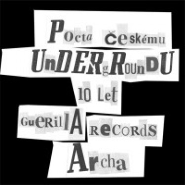 POCTA ČESKÉMU UNDERGROUNDU_10 LET GUERILLA RECORDS - V.A.