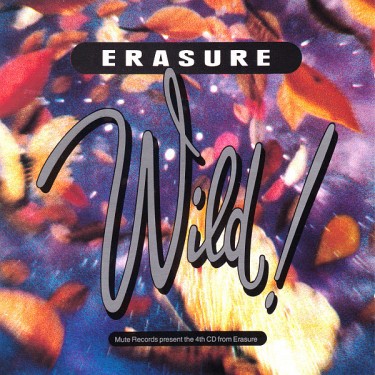 ERASURE - WILD !