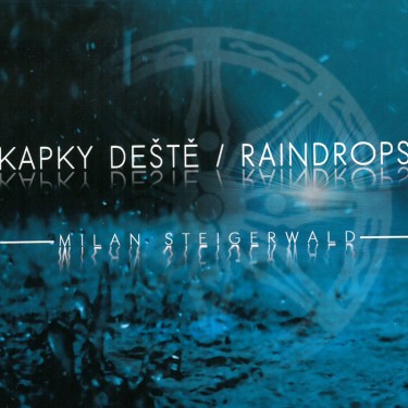 STEIGERWALD MILAN - KAPKY DEŠTĚ