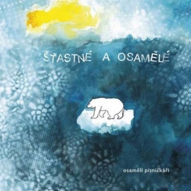 ŠŤASTNÉ A OSAMĚLÉ - OSAMĚLÍ PÍSNIČKÁŘI - V.A.