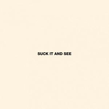 ARCTIC MONKEYS - SUCK IT AND SEE