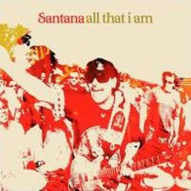 SANTANA - ALL THAT I AM