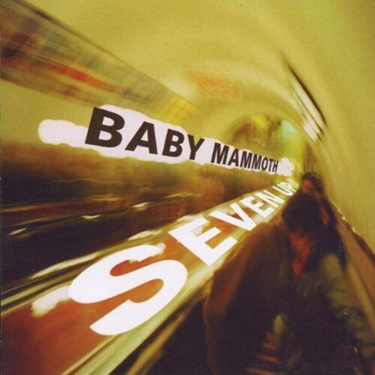 BABY MAMMOTH - SEVEN UP