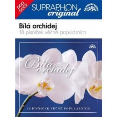 BÍLÁ ORCHIDEJ 18 PÍSNIČEK VĚČNĚ POPULÁRNÍCH - V.A.