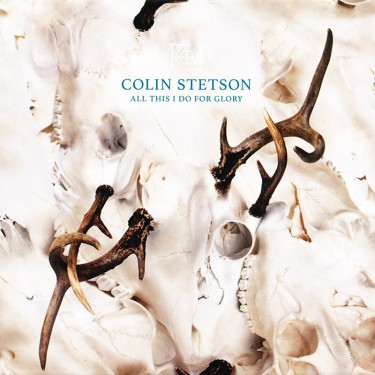 STETSON, COLIN - ALL THIS I DO FOR GLORY