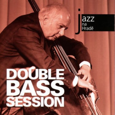 DOUBLE BASS SESSION/JAZZ NA HRADE