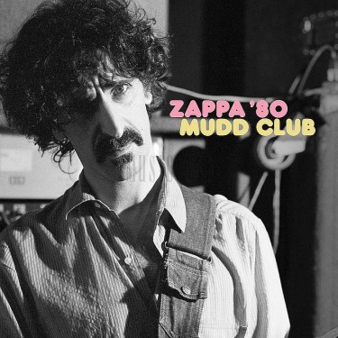 ZAPPA FRANK - MUDD CLUB