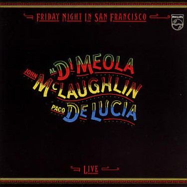 DI MEOLA AL - FRIDAY NIGHT IN SAN FRANCISCO