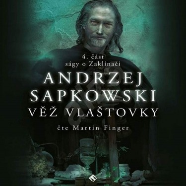 ZAKLÍNAČ_VĚŽ VLAŠTOVKY - ANDRZEJ SAPKOWSKI