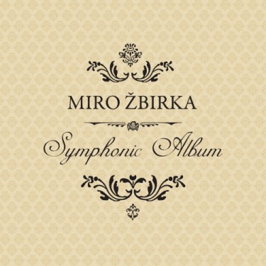 ŽBIRKA MIROSLAV - SYMPHONIC ALBUM