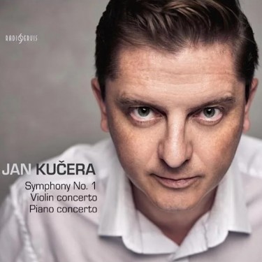 KUČERA JAN - SYMPHONY NO. 1 - VIOLIN CONCERTO, PIANO CONCERTO