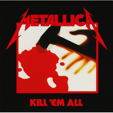 METALLICA - KILL 'EM ALL