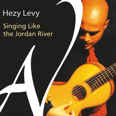 LEVY HEZY - SINGING LIKE THE JORDAN RIVER