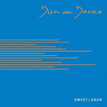 DÚN AN DORAS - SWEET & SOUR