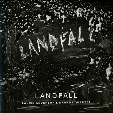 ANDERSON, LAURIE & KRONOS QUARTET - LANDFALL