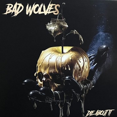 BAD WOLVES - DIE ABOUT IT