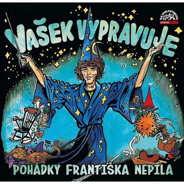 Nepil František / Neckář Václav - Vašek vypravuje pohádky Františka Nepila