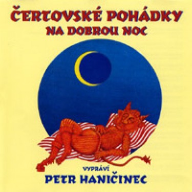 HANIČINEC, PETR - ČERTOVSKÉ POHÁDKY NA DOBROU NOC