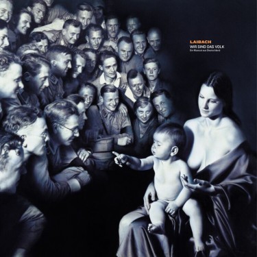 LAIBACH - WIR SIND DAS VOLK