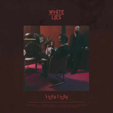 WHITE LIES - NIGHT LIGHT