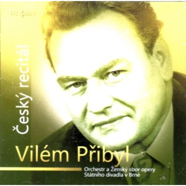 SMETANA, DVOŘÁK, FIBICH - ČESKÝ RECITÁL - VILÉM PŘIBYL