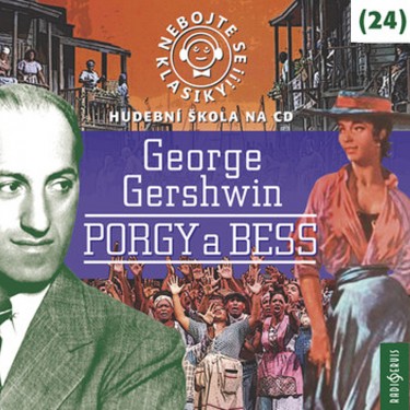 NEBOJTE SE KLASIKY! - G. Gershwin - Porgy & Bess