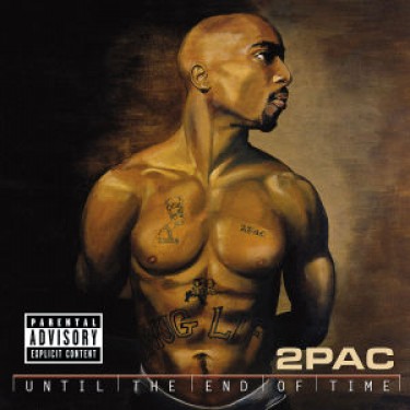 2 PAC - UNTIL THE END OF TIME