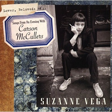 VEGA SUZANNE - LOVER, BELOWED: SONGS FROM AN EVENING CARSON MCCULLERS