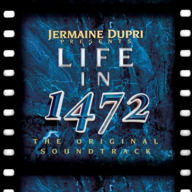 DUPRI JERMAINE PRESENTS LIFE IN 1472 - O.S.T.