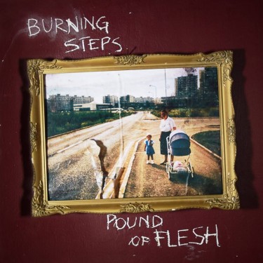BURNING STEPS - POUND OF FLESH