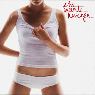 SHE WANTS REVENGE - SHE WANTS REVENGE