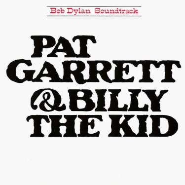DYLAN BOB - PAT GARRETT & BILLY THE KID