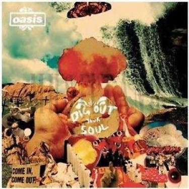 OASIS - DIG OUT YOUR SOUL