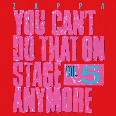 ZAPPA FRANK - YOU CAN´T DO THAT ON STAGE VOL.5