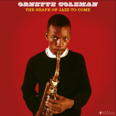 COLEMAN ORNETTE - THE SHAPE OF JAZZ TO COME