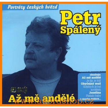 SPÁLENÝ PETR - AŽ MĚ ANDĚLÉ